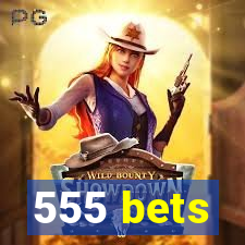 555 bets